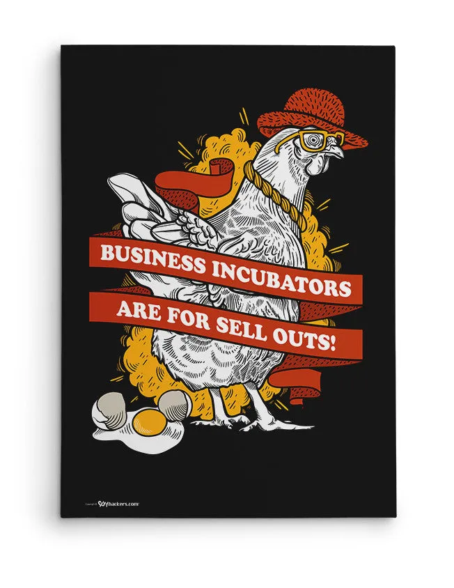 Business Incubators Are For Sell Outs Canvas